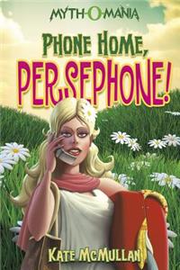 Phone Home, Persephone!