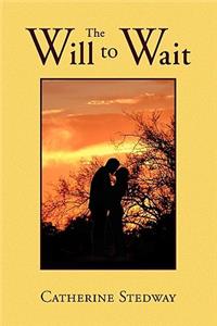 Will to Wait