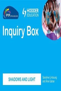 PYP Springboard Inquiry Box: Shadows and Light