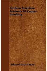 Modern American Methods of Copper Smelting