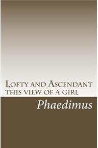 Lofty and Ascendant this view of a girl