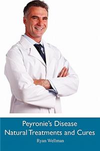 Peyronie's Disease Natural Treatments and Cures