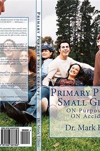 Primary Purpose Small Groups
