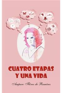 Cuatro Etapas y Una Vida