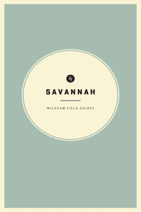 Wildsam Field Guides: Savannah