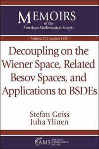 Decoupling on the Wiener Space, Related Besov Spaces, and Applications to BSDEs