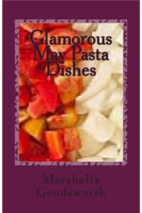 Glamorous May Pasta Dishes