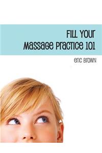 Fill Your Massage Practice 101