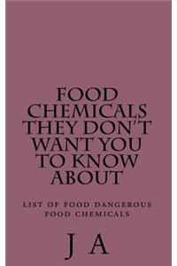 Food Chemicals they don't want you to know about