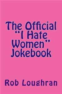 Official "I Hate Women" Jokebook