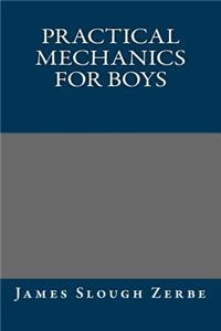 Practical Mechanics for Boys