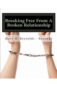 Breaking Free from a Broken Relationship