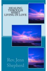 Healing through Spirit * Living in Love