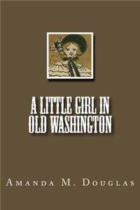 A Little Girl in Old Washington