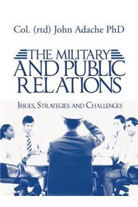 Military and Public Relations - Issues, Strategies and Challenges