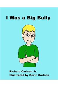 I Was a Big Bully