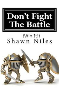 Don't Fight The Battle