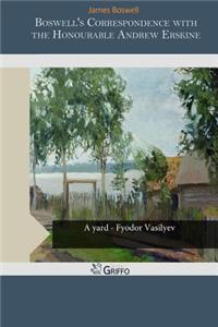 Boswell's Correspondence with the Honourable Andrew Erskine