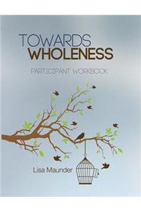 Towards Wholeness Workbook