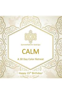 Happy 15th Birthday CALM A 30 Day Color Retreat