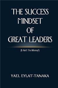 Success Mindset of Great Leaders