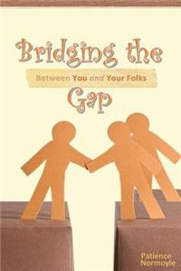 Bridging the Gap Between You and Your Folks