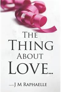 Thing about Love...