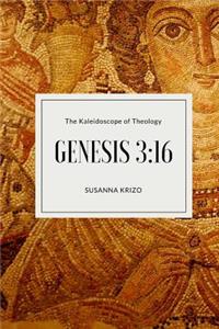 The Kaleidoscope of Theology: Genesis 3:16