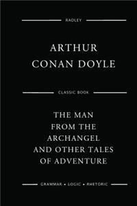 The Man From The Archangel And Other Tales Of Adventure