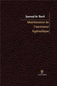 Maintenance de l'ascenseur hydraulique Journal de bord