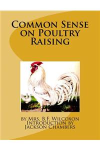 Common Sense on Poultry Raising