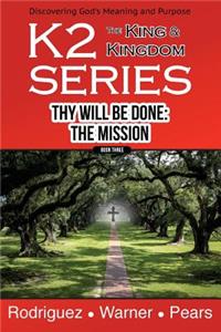 K2 Series, Thy Will Be Done: The Mission