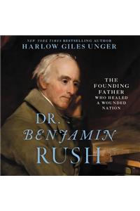 Dr. Benjamin Rush Lib/E