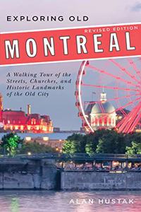 Exploring Old Montreal: Revised Edition