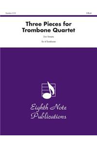 Three Pieces for Trombone Quartet