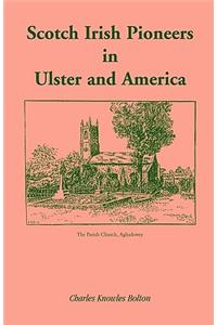 Scotch Irish Pioneers in Ulster and America