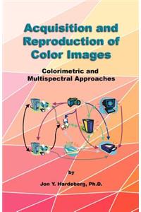 Acquisition and Reproduction of Color Images