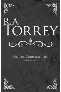 R. A. Torrey on the Christian Life