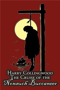 The Cruise of the Nonsuch Buccaneer by Harry Collingwood, Fiction, Action & Adventure