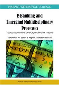 E-Banking and Emerging Multidisciplinary Processes
