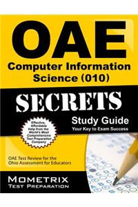 Oae Computer Information Science (010) Secrets Study Guide: Oae Test Review for the Ohio Assessments for Educators