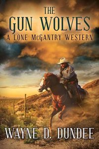 Gun Wolves: A Lone McGantry Western