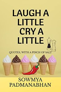 Laugh a Little, Cry A Little: Quotes, With A Pinch Of Salt