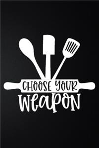 Choose Your Weapon