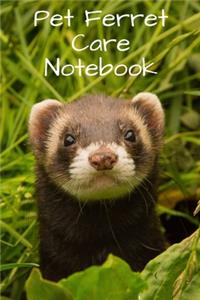 Pet Ferret Care Notebook