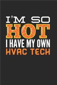 hvac wife shirt I'm So Hot I Have My Own HVAC Tech