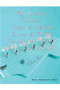 A Teacher Takes A Hand, Opens a Mind, Touches a Heart, Shapes The Future