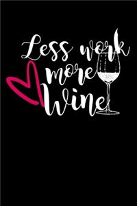 Less Work More Wine