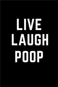 Live Laugh Poop