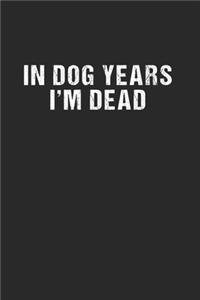 In Dog Years I'm Dead